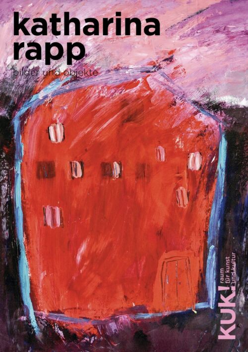 Flyer zur Ausstellung «katharina rapp – bilder und objekte» im kuk! Winterthur mit gemaltem roten Haus